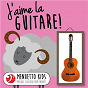 Compilation J'aime la guitare! avec Joaquín Malats / Divers Composers / Manuel Barrueco / Agustin Barrios-Mangoré / Orquesta Sinfonica Venezuela...