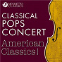 Compilation Classical Pops Concert: American Classics! avec Ernest Gold / Divers Composers / Orlando Philharmonic Orchestra / John Stafford Smith / Orlando Pops Orchestra...