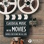 Compilation Classical Music in the Movies: Famous Film Scenes We All Love avec Pro Musica Orchestra Vienna / Pretoria Philharmonic Orchestra / Maurice F Hentschel / Belgrade Philharmonic Orchestra / Igor Markévitch...