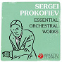 Compilation Sergei Prokofiev: Essential Orchestral Works avec Louis Martini / L'orchestre National de France / Jean Martinon / Serge Prokofiev / Vienna State Opera Orchestra...
