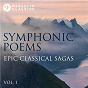 Compilation Symphonic Poems: Epic Classical Sagas, Vol. 1 avec Ottorino Respighi / Divers Composers / Pretoria Philharmonic Orchestra / Maurice F Hentschel / Richard Strauss...