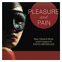 Compilation Pleasure and Pain avec Alexandrina Milcheva / Divers Composers / Orchestre Symphonique de Sofia / Vassil Stefanov / Giuseppe Verdi...
