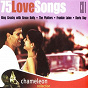 Compilation 75 Love Songs avec The Gaylords / Bing Crosby, Grace Kelly / Dean Martin, Margaret Whiting / The Platters / Alma Cogan...