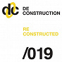 Compilation Deconstruction Reconstructed 019 avec Way Out West / The Grid / Robert Miles / Maria Nayler / Secret Knowledge...