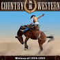 Compilation The History of Country & Western, Vol. 16 avec Wade Ray / Hank Snow / Johnnie & Jack / Tommy Collins / Jimmy Heap...