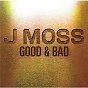 Album Good & Bad (Album Version) de J Moss