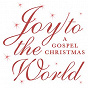 Compilation Joy To The World avec Crystal Aikin / John P Kee / The New Life Community Choir / Hezekiah Walker / Fred Hammond...