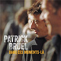 Album Dans ces moments là (Radio Edit) de Patrick Bruel