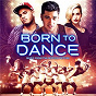 Compilation Born to Dance: Music from the Motion Picture avec P Money / Stan Walker / Samantha Jade / Gappy Ranks / Scribe...