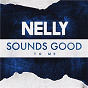 Album Sounds Good to Me de Nelly