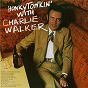 Album Honky Tonkin' with Charlie Walker de Charlie Walker