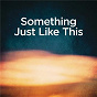 Album Something Just Like This (Piano Version) de Michael Forster