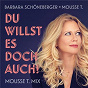 Album Du willst es doch auch! (Mousse T. Mix) de Barbara Schoneberger & Mousse T / Mousse T