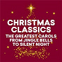 Compilation Christmas Classics - The Greatest Carols from Jingles Bells to Silent Night avec René Kollo / Jester Hairston / Georg Friedrich Haendel / Johannes Brahms / Carl Thiel...