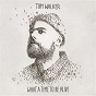 Album What a Time To Be Alive de Tom Walker