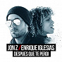 Album DESPUES QUE TE PERDI de Enrique Iglesias / Jon Z