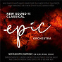 Album Epic Orchestra - New Sound of Classical de Philip Glass / NDR Radiophilharmonie / Hans Zimmer / Howard Shore / Max Richter...
