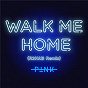 Album Walk Me Home (R3HAB Remix) de Pink