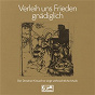 Album Verleih uns Frieden gnädiglich, SWV 372 de Dresden Kreuzchor / Heinrich Schütz