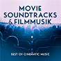 Compilation Movie Soundtracks & Filmmusik - Best of Cinematic Music avec Eldbjørg Hemsing / Cameron Carpenter / Rahel Senn / NDR Radiophilharmonie / Michael England...