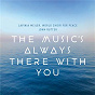 Album The Music's Always There With You de World Choir for Peace / Lavinia Meijer & World Choir for Peace / John Rutter