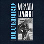 Album Bluebird (Acoustic) de Miranda Lambert