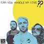 Album Can You Handle My Love?? de Walk the Moon