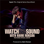 Album Watch the Sound With Mark Ronson (Apple TV+ Original Series Soundtrack) de Mark Ronson