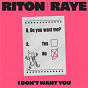 Album I Don't Want You de Raye / Riton X Raye