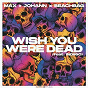 Album Wish You Were Dead de Beachbag / Max + Johann X Beachbag
