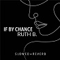 Album If By Chance (slowed + reverb) de Ruth B