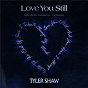 Album Love You Still (abcdefu romantic version) de Tyler Shaw