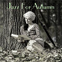 Compilation Jazz For Autumn avec Kenny Barron / Booker Ervin / Hank Jones / Woody Shaw / The Modern Jazz Quartet...
