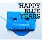 Compilation Happy Blue Years avec Julien Lourau / François Jeanneau / Henri Texier / Bojan Z / Daniel Goyone...