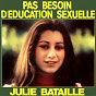 Album Pas besoin d'éducation sexuelle (Version originale 1975) de Julie Bataille