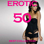 Compilation Erotic 50 Best Collection avec Burlesque / High School Music Band / Pianista Sull'oceano / Madre Natura / Katy Tindemark...