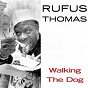 Album Rufus Thomas: Walking the Dog de Rufus Thomas