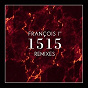 Album 1515 (Remixes) de François Ier