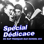 Compilation Spécial dédicace du rap francais Old School, vol. 23 avec Hocus Pocus / Sefyu / Nysay / Sinik / Lim...
