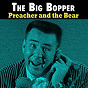 Album Preacher and the Bear de The Big Bopper
