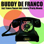 Album Jazz Tones / Sweet and Lovely / Pretty Moods de Buddy de Franco