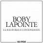 Album La Fleur Bleue Contondante de Boby Lapointe