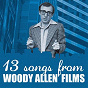 Compilation 13 Songs from Woody Allen' Films avec Carmen Cavallero / Joe Venuti, Eddie Lang / Django Reinhardt / Bunny Berigan / The Three Keys...