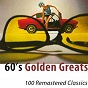 Compilation 60's Golden Greats (100 Remastered Classics) avec Joe Loss & His Orchestra / The Beatles / Little Eva / Ben E. King / Chubby Checker...