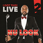 Album I Got This Live, Vol. 2 (feat. Arly Lariviere) de Nu Look