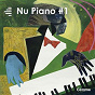 Compilation Nu Piano, Vol. 1 avec Alain Bernard Denis / Julien Vega / Lucas Napoleone / Thomas Edward Walter / Gabriel Saban, Philippe Briand...