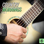 Compilation Country Mornings, Vol. 1 avec The Pearly Gates Spiritual Singers / The Mello-Tones / The Riverbanks / Bill Landford, the Landfordaires / Brother Porter, Brother Cook, the Porterettes...