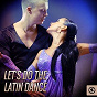 Compilation Let's Do The Latin Dance avec Fantasy / The Martinees / Jason Antone / BLVD.East Feat / Fabian...