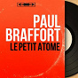 Album Le petit atome (Mono Version) de Paul Braffort