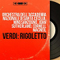 Album Verdi: Rigoletto (Mono Version) de Nino Sanzogno / Orchestra Dell'accademia Nazionale DI Santa Cecilia / Joan Sutherland / Cornell Macneil
